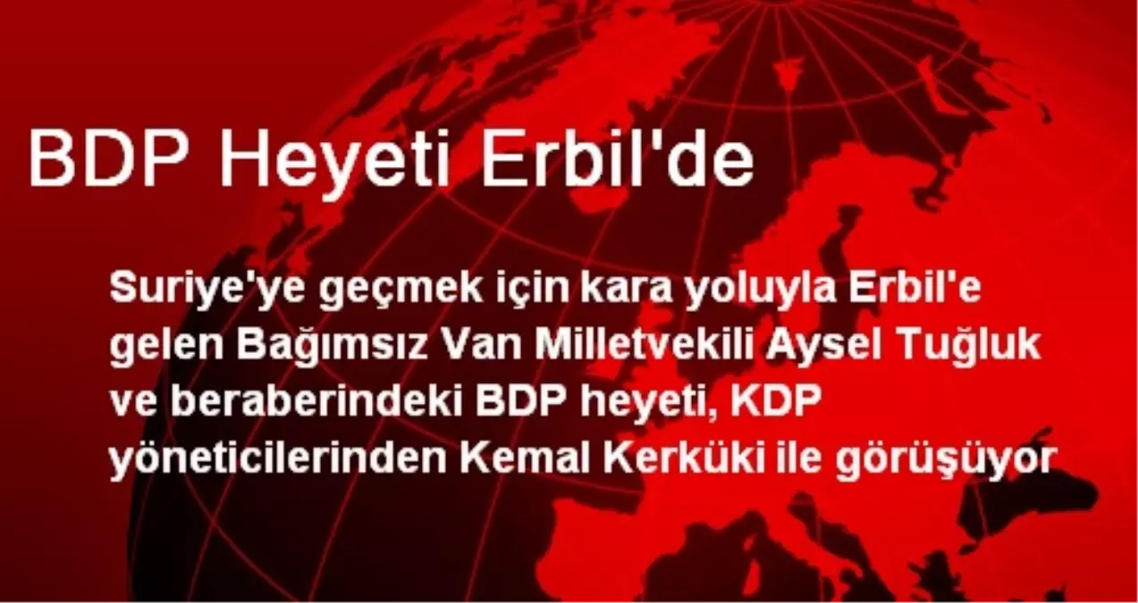 BDP Heyeti Erbil\'de