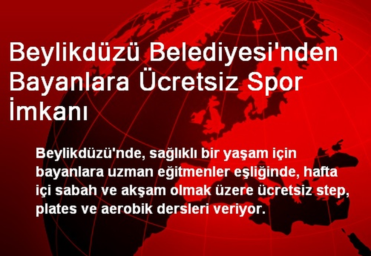 Beylikdüzü Belediyesi\'nden Bayanlara Ücretsiz Spor İmkanı