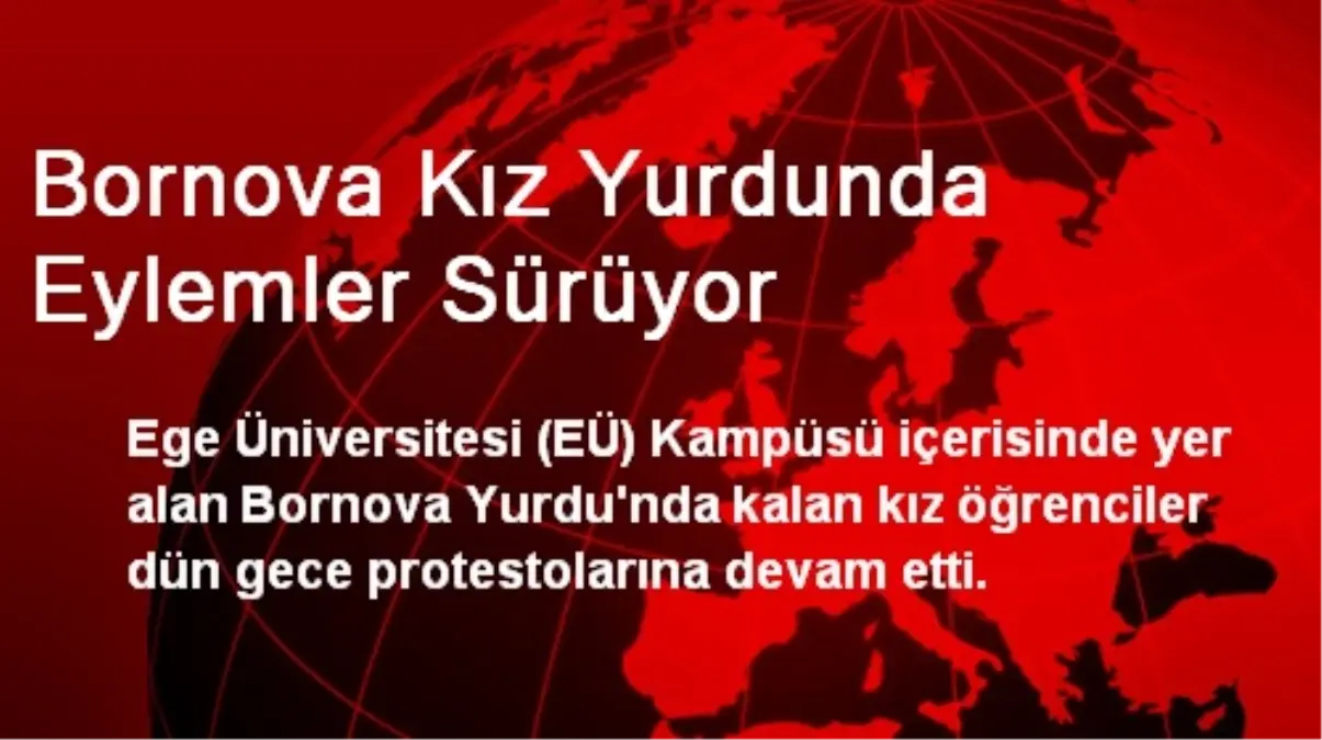 Bornova Kız Yurdunda Eylemler Sürüyor