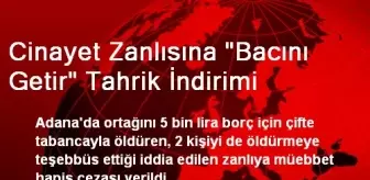 Cinayet Zanlısına 'Bacını Getir' Tahrik İndirimi