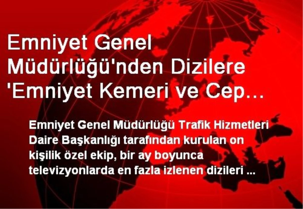 Emniyet Genel Müdürlüğü Dizilere Notlarını Verdi