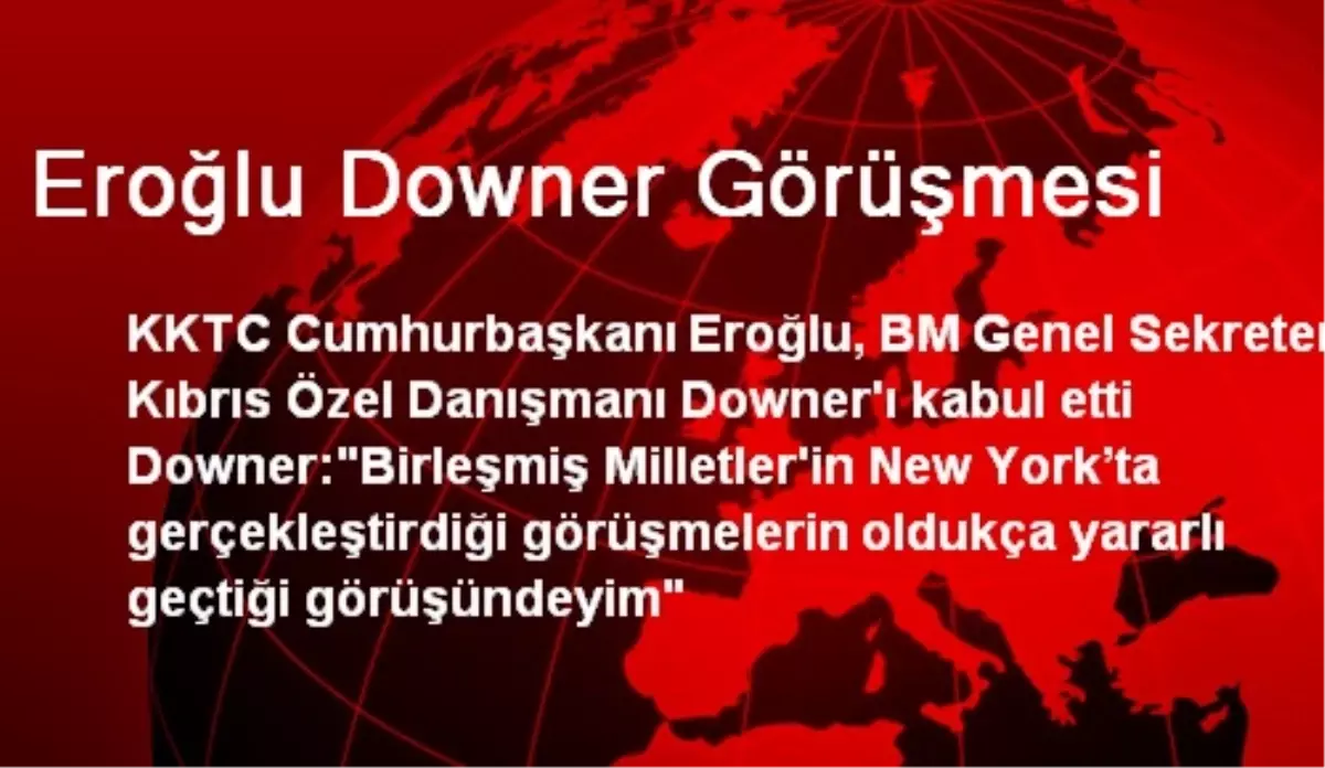 Eroğlu Downer Görüşmesi