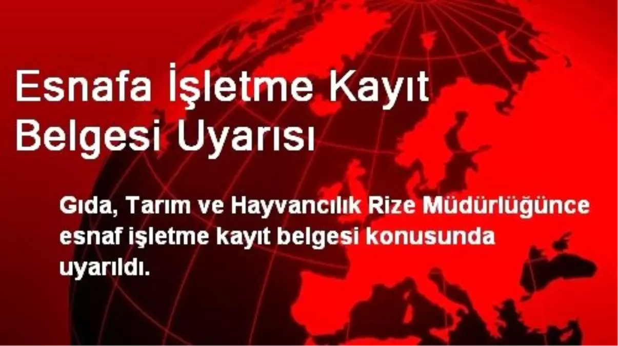 Esnafa İşletme Kayıt Belgesi Uyarısı