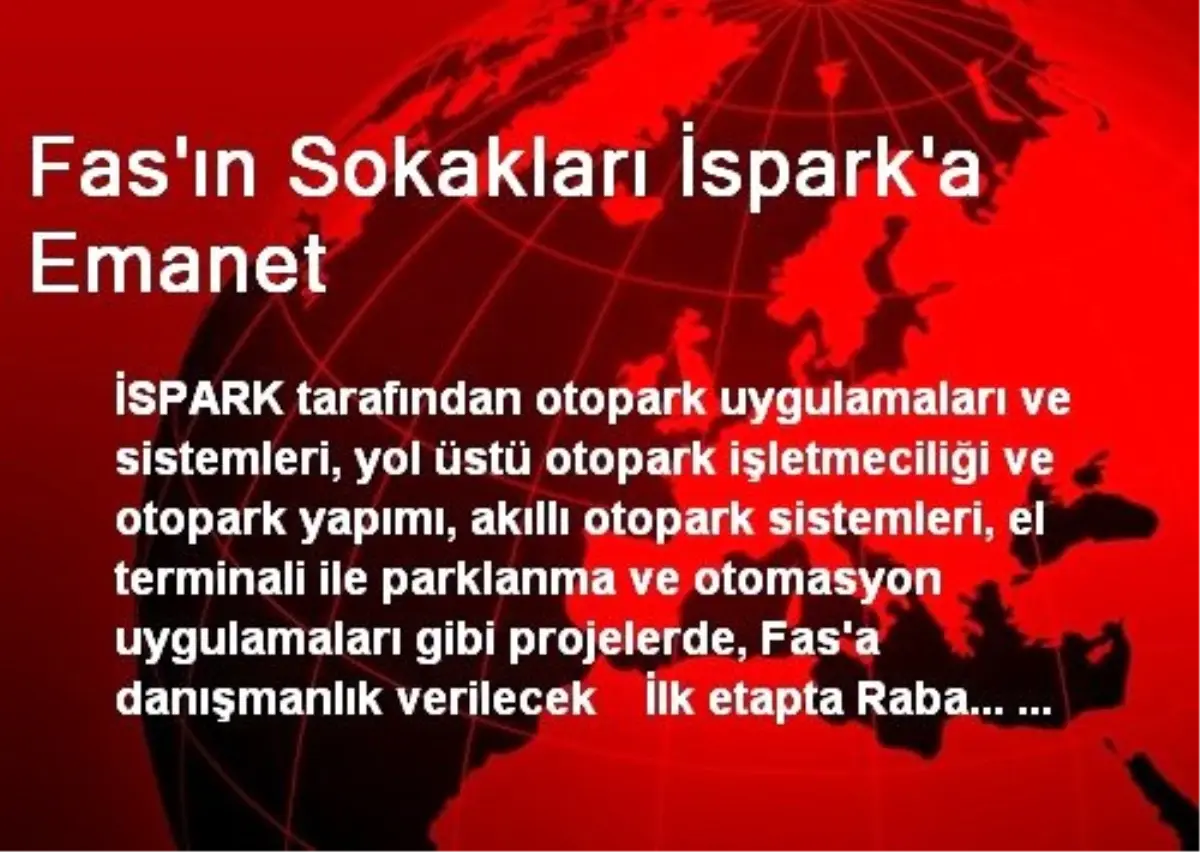 Fas\'ın Sokakları İspark\'a Emanet