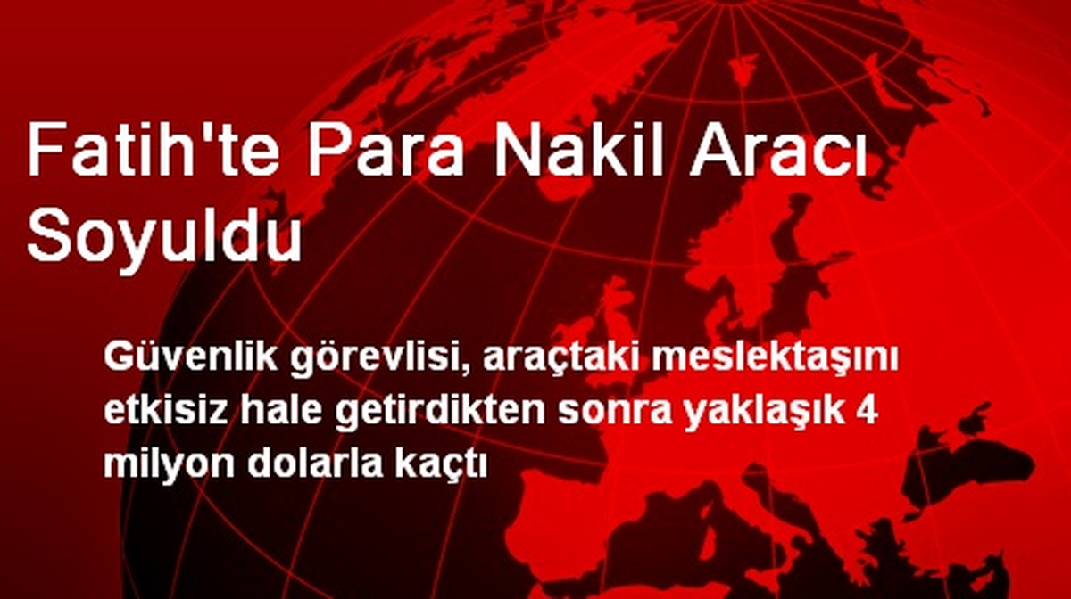 Fatih\'te Para Nakil Aracı Soyuldu