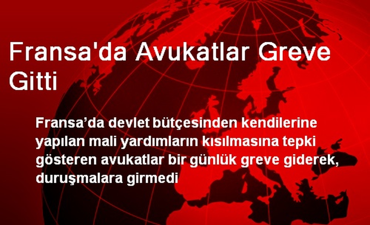 Fransa\'da Avukatlar Greve Gitti