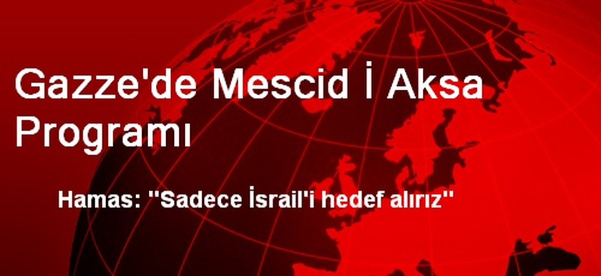 Gazze\'de Mescid İ Aksa Programı