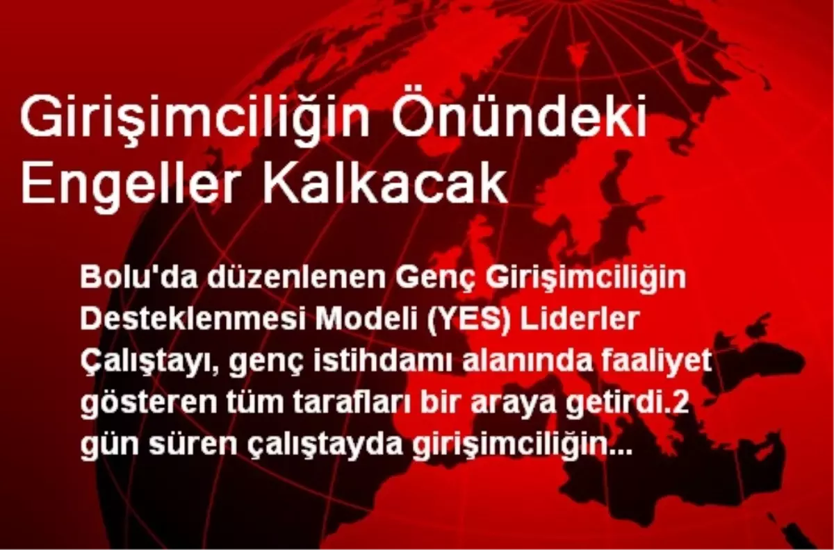 Girişimciliğin Önündeki Engeller Kalkacak