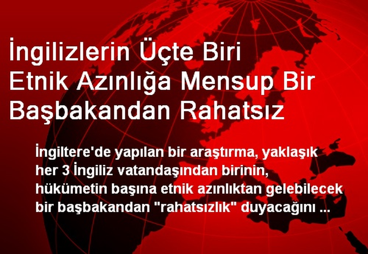 İngilizlerin Üçte Biri Etnik Azınlığa Mensup Bir Başbakandan Rahatsız