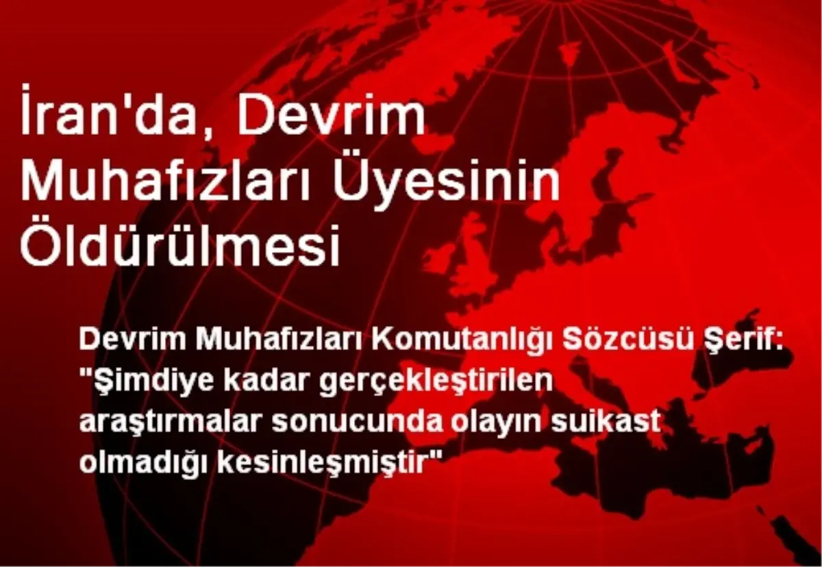 İran\'da, Devrim Muhafızları Üyesinin Öldürülmesi