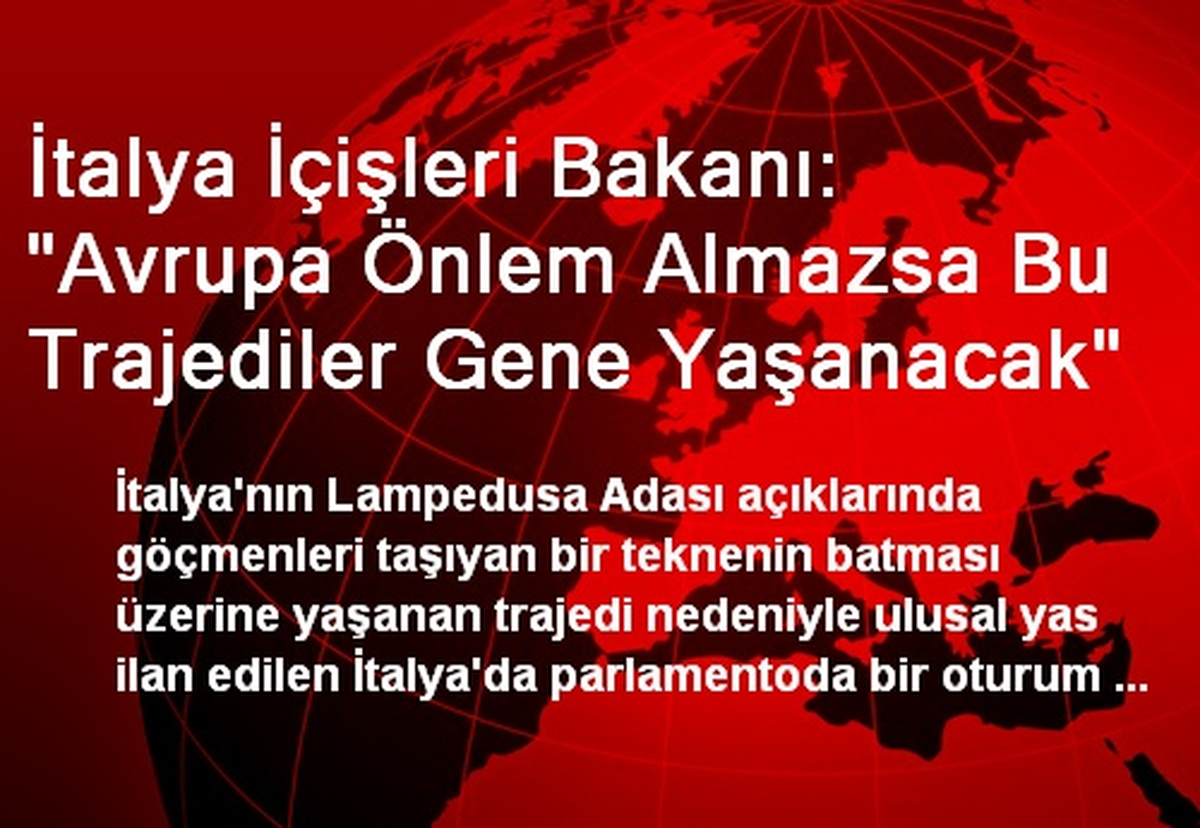 İtalya İçişleri Bakanı: "Avrupa Önlem Almazsa Bu Trajediler Gene Yaşanacak"