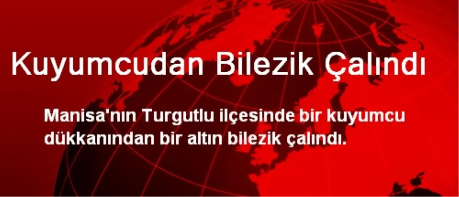 Kuyumcudan Bilezik Çalındı