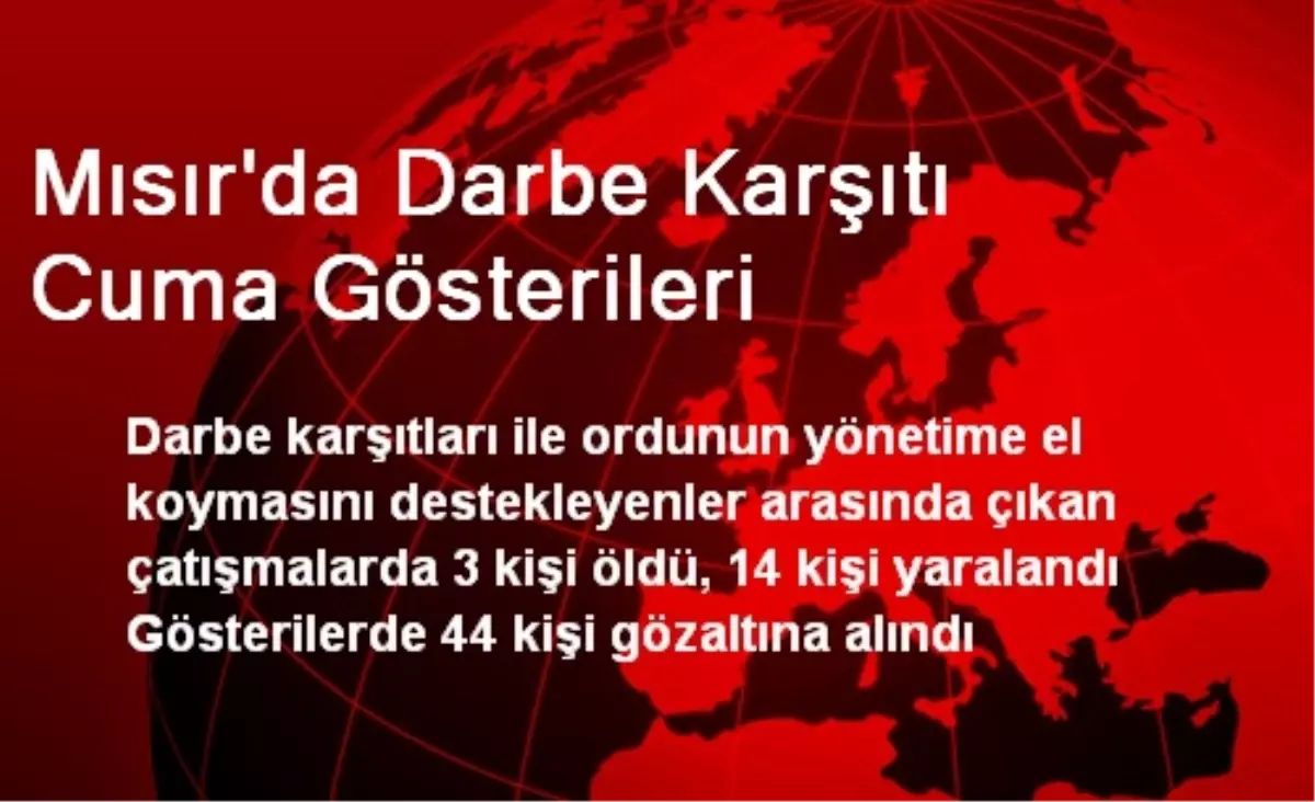 Mısır\'da Darbe Karşıtı Cuma Gösterileri