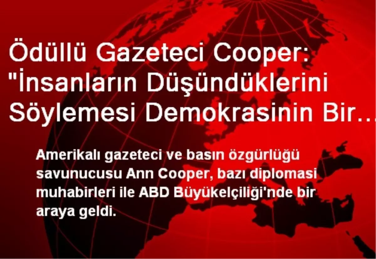 Ödüllü Gazeteci Cooper: "İnsanların Düşündüklerini Söylemesi Demokrasinin Bir Parçasıdır"