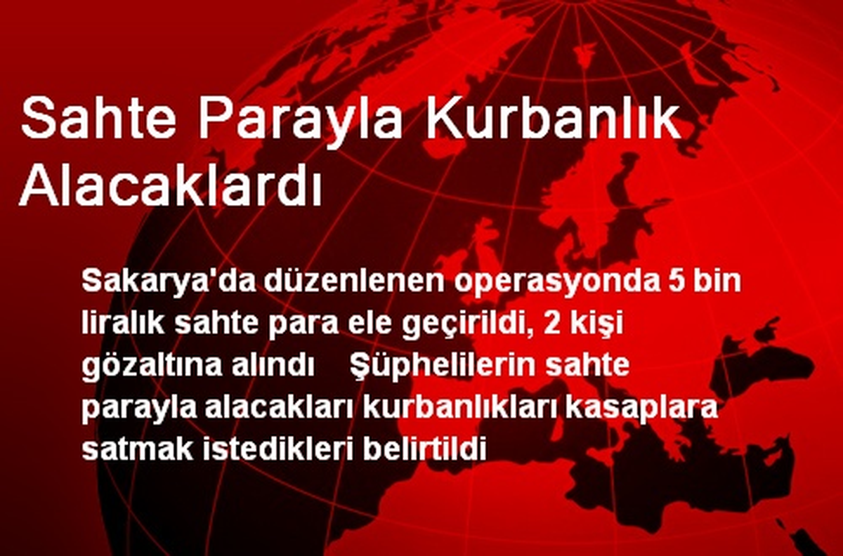 Sahte Parayla Kurbanlık Alacaklardı