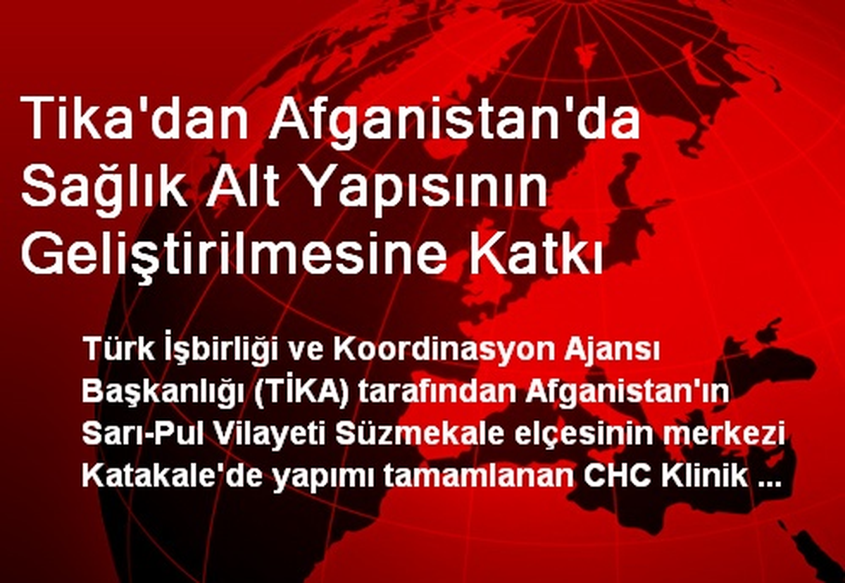 Tika\'dan Afganistan\'da Sağlık Alt Yapısının Geliştirilmesine Katkı