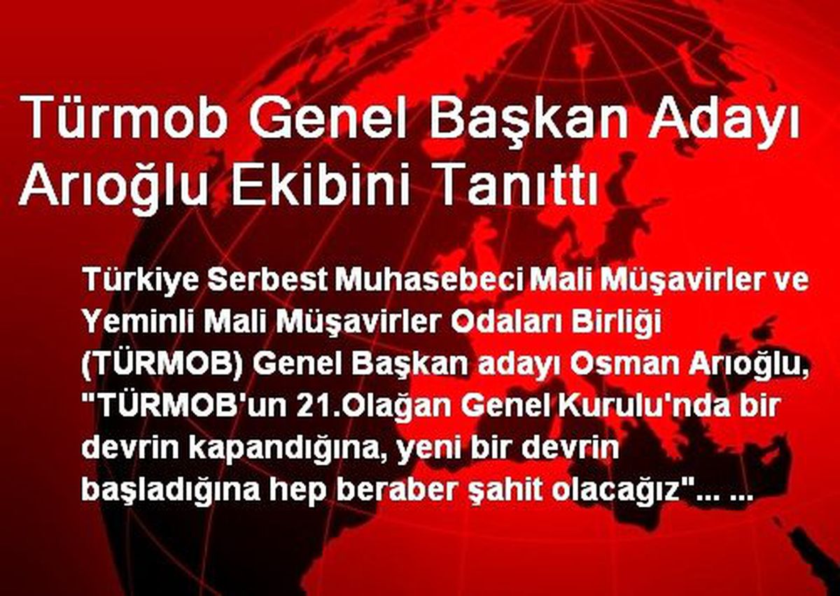 Türmob Genel Başkan Adayı Arıoğlu Ekibini Tanıttı