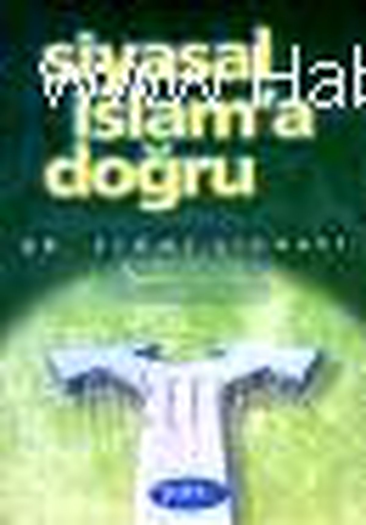 Siyasal İslam\'a Doğru Kitabı