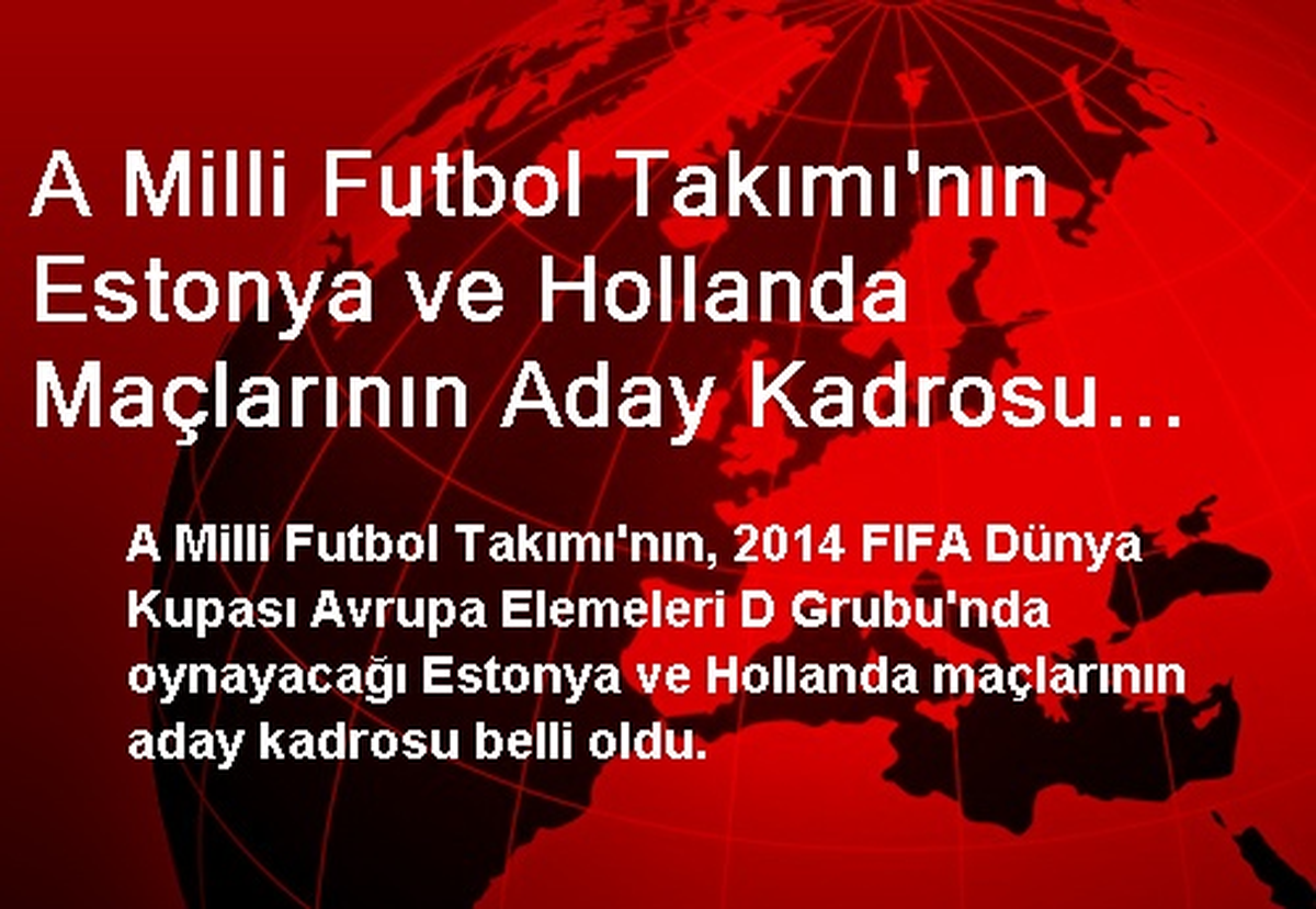 A Milli Futbol Takımı\'nın Estonya ve Hollanda Maçlarının Aday Kadrosu Açıklandı