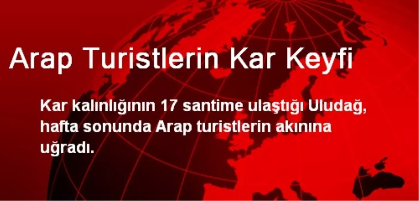 Arap Turistlerin Kar Keyfi