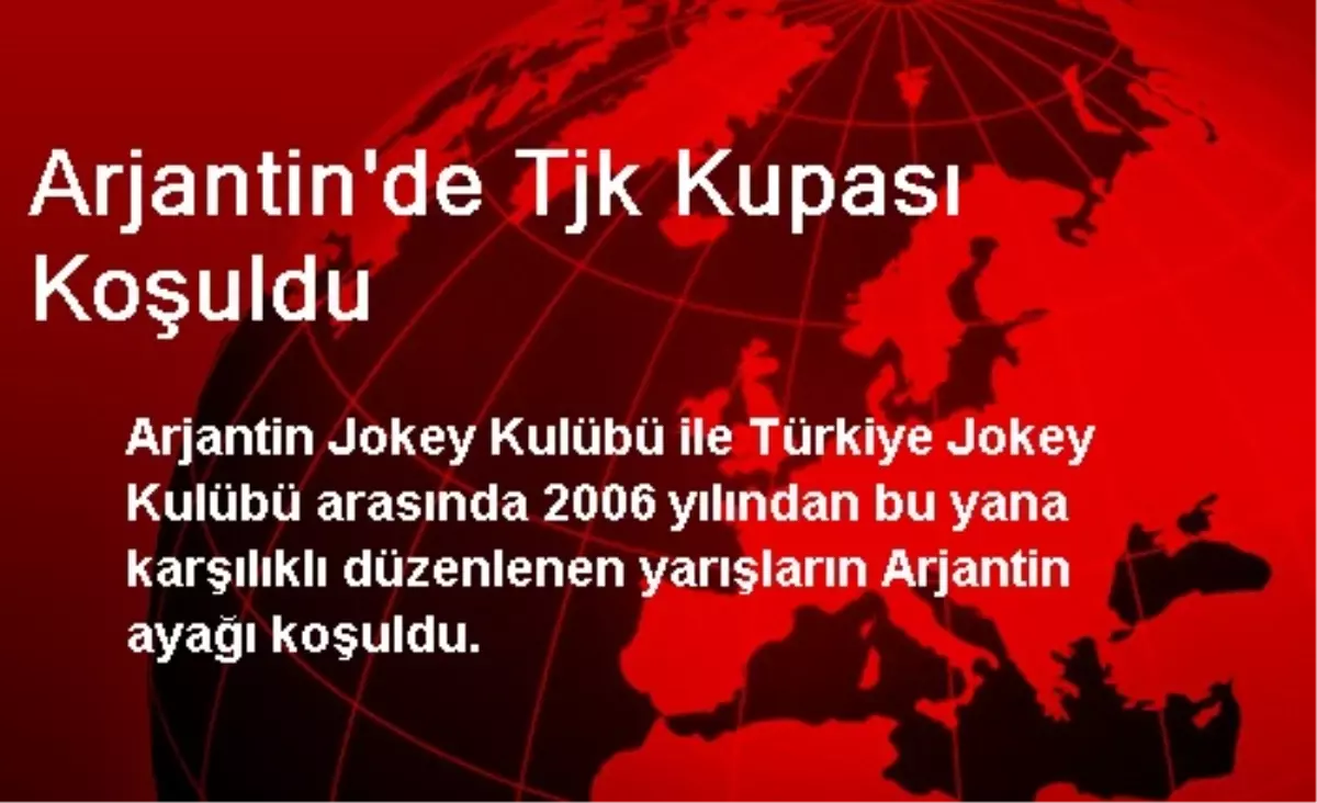 Arjantin\'de Tjk Kupası Koşuldu