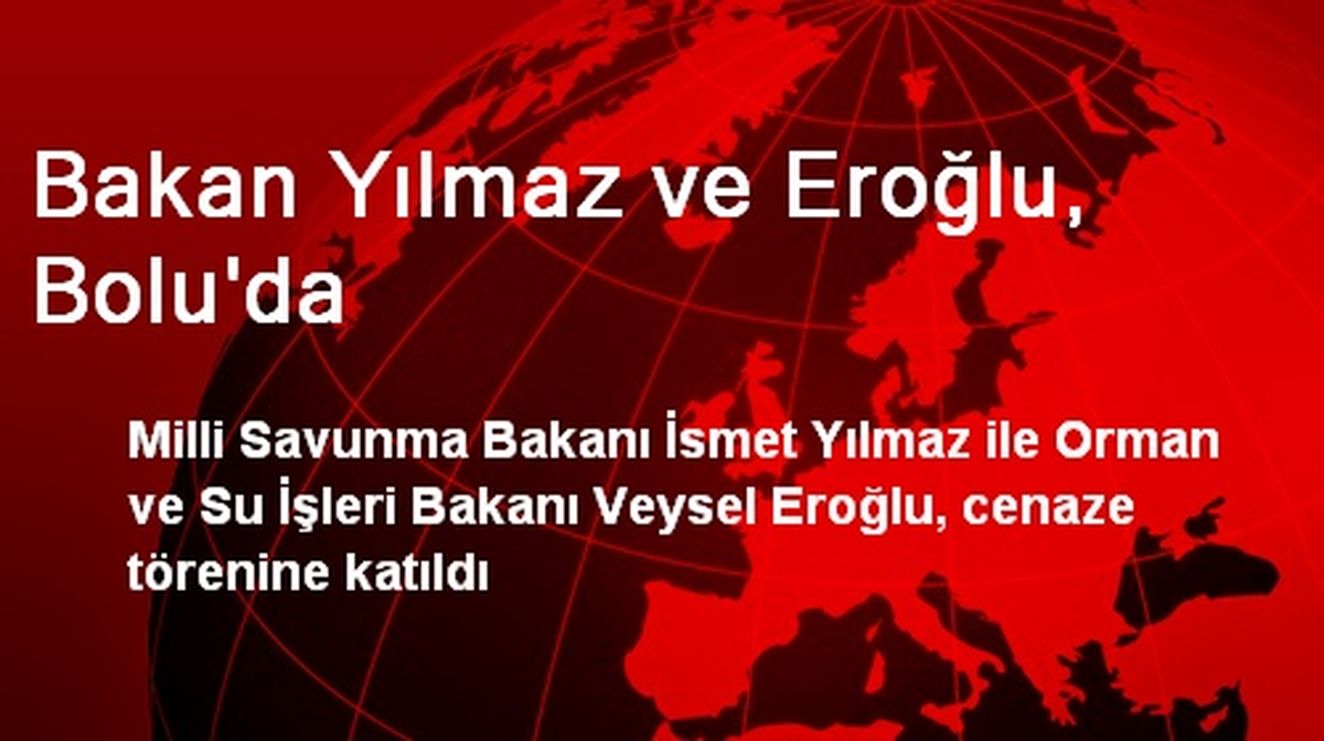 Bakan Yılmaz ve Eroğlu, Bolu\'da