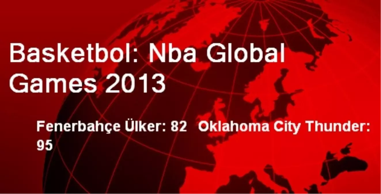 Basketbol: Nba Global Games 2013