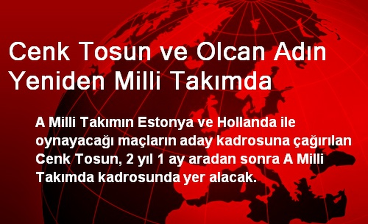 Cenk Tosun ve Olcan Adın Yeniden Milli Takımda