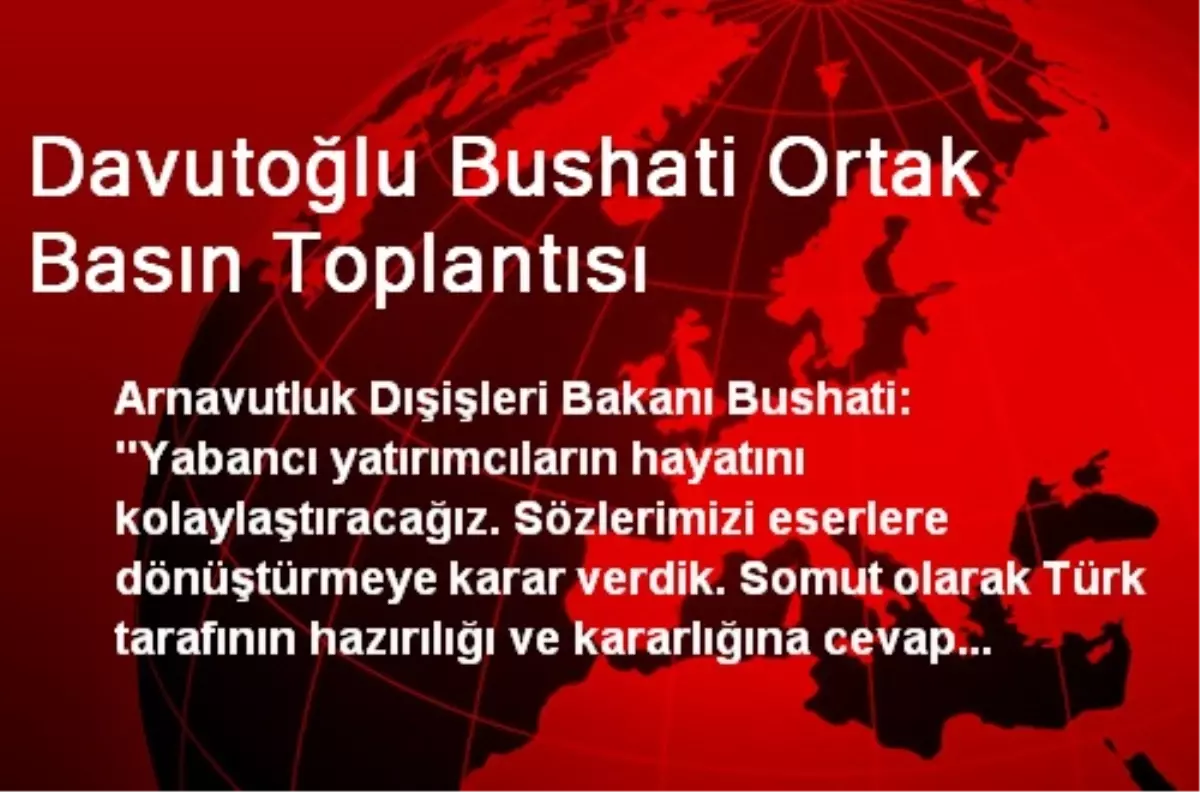 Davutoğlu Bushati Ortak Basın Toplantısı