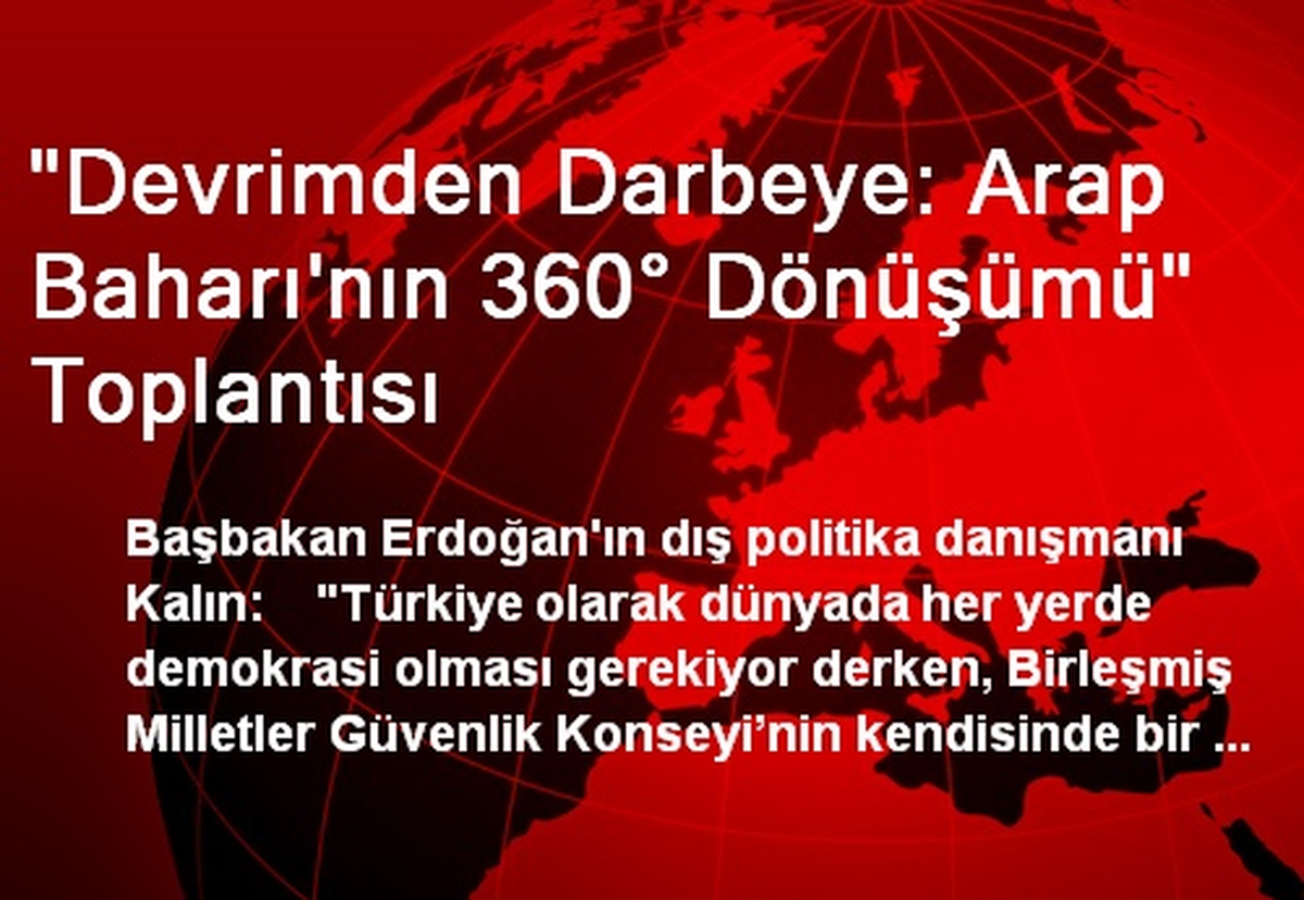 "Devrimden Darbeye: Arap Baharı\'nın 360° Dönüşümü" Toplantısı