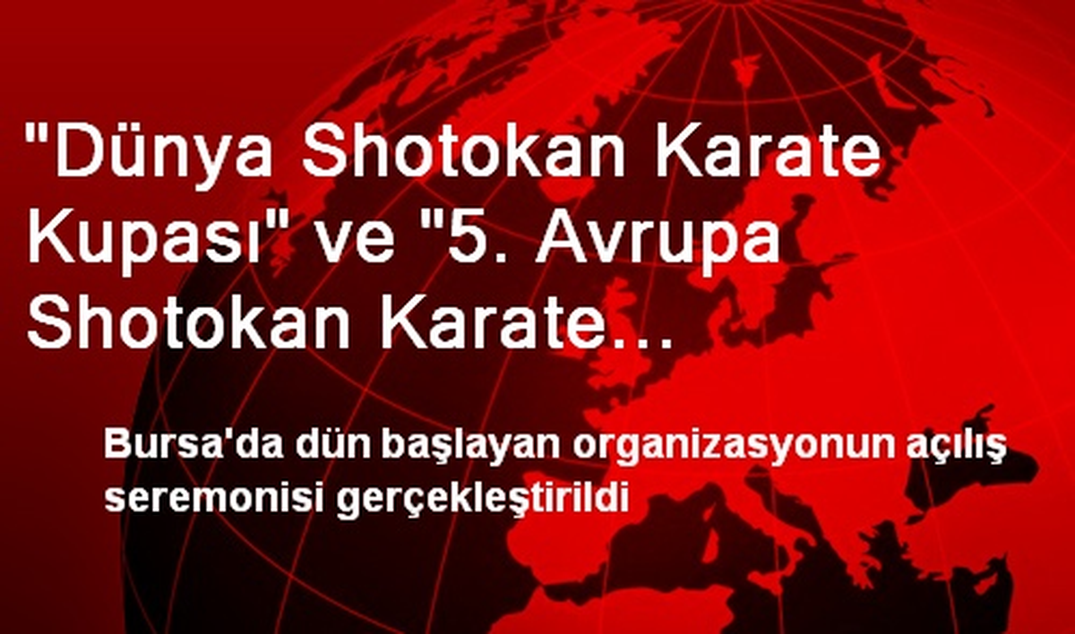 "Dünya Shotokan Karate Kupası" ve "5. Avrupa Shotokan Karate Şampiyonası"