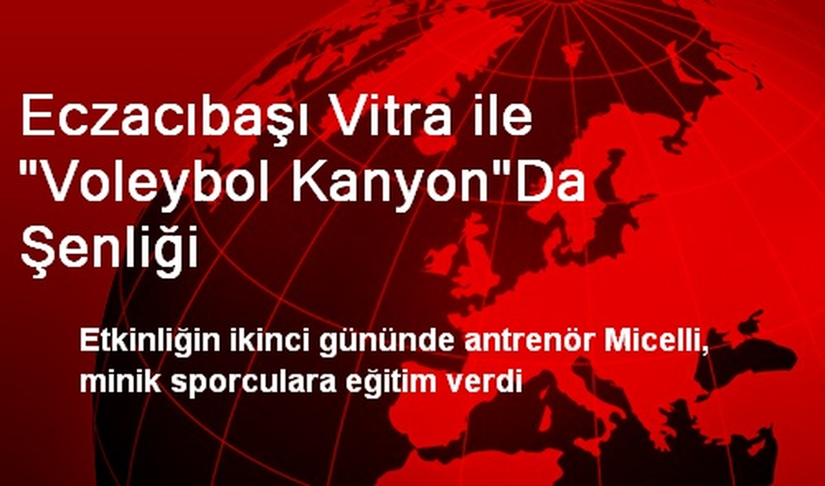Eczacıbaşı Vitra ile "Voleybol Kanyon"Da Şenliği