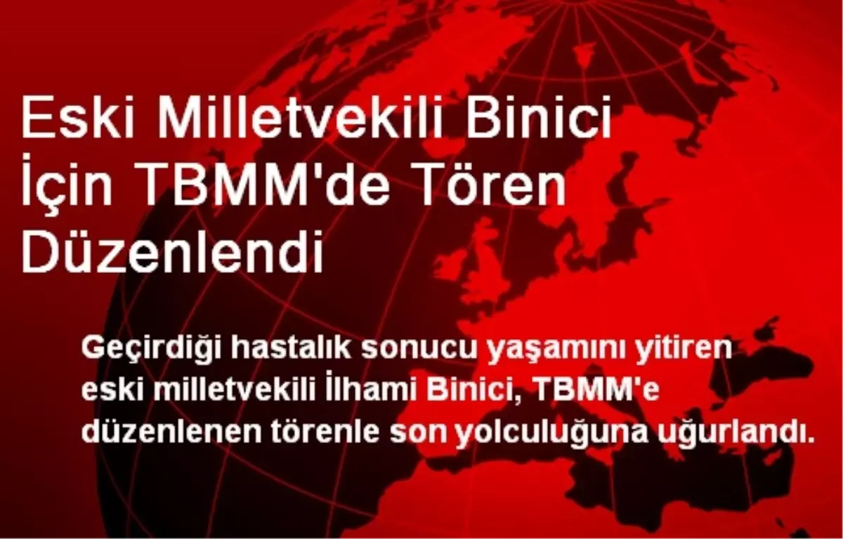 Eski Milletvekili Binici İçin TBMM\'de Tören Düzenlendi