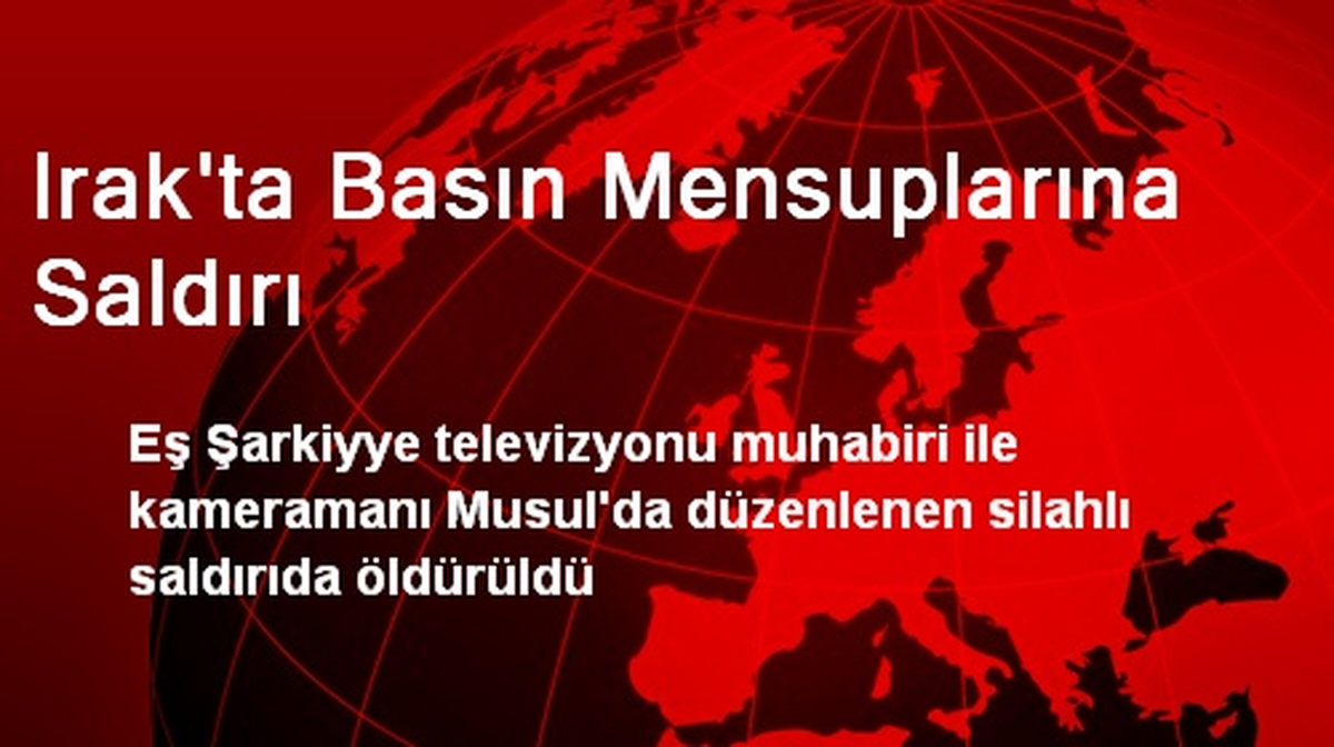 Irak\'ta Basın Mensuplarına Saldırı
