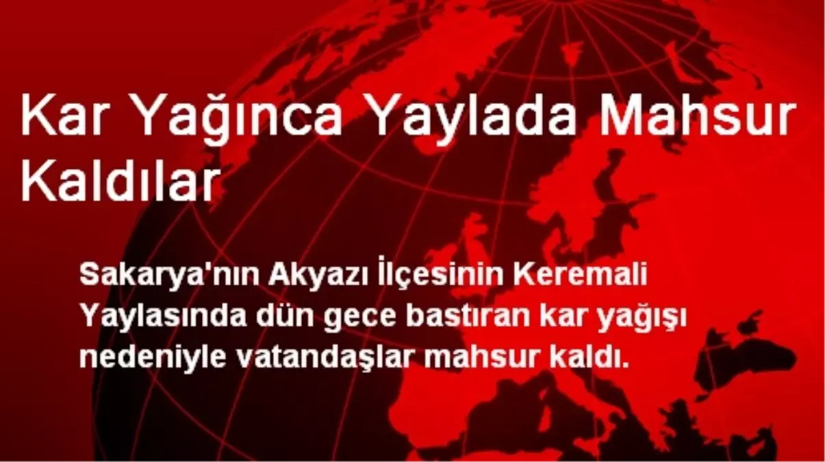 Kar Yağınca Yaylada Mahsur Kaldılar