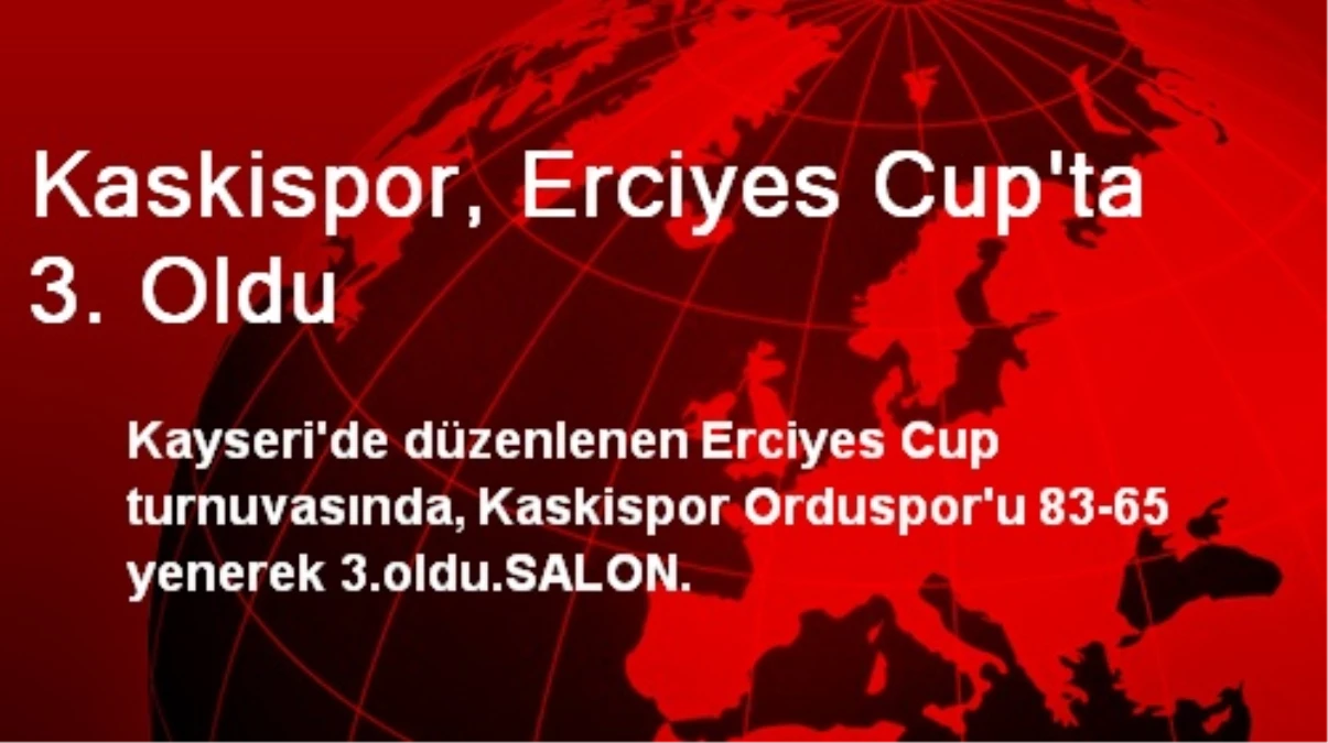 Kaskispor, Erciyes Cup\'ta 3. Oldu
