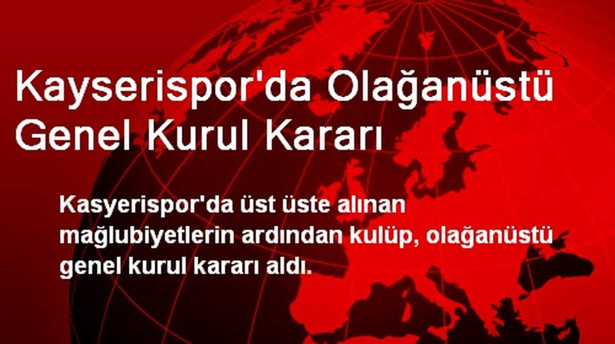 Kayserispor\'da Olağanüstü Genel Kurul Kararı