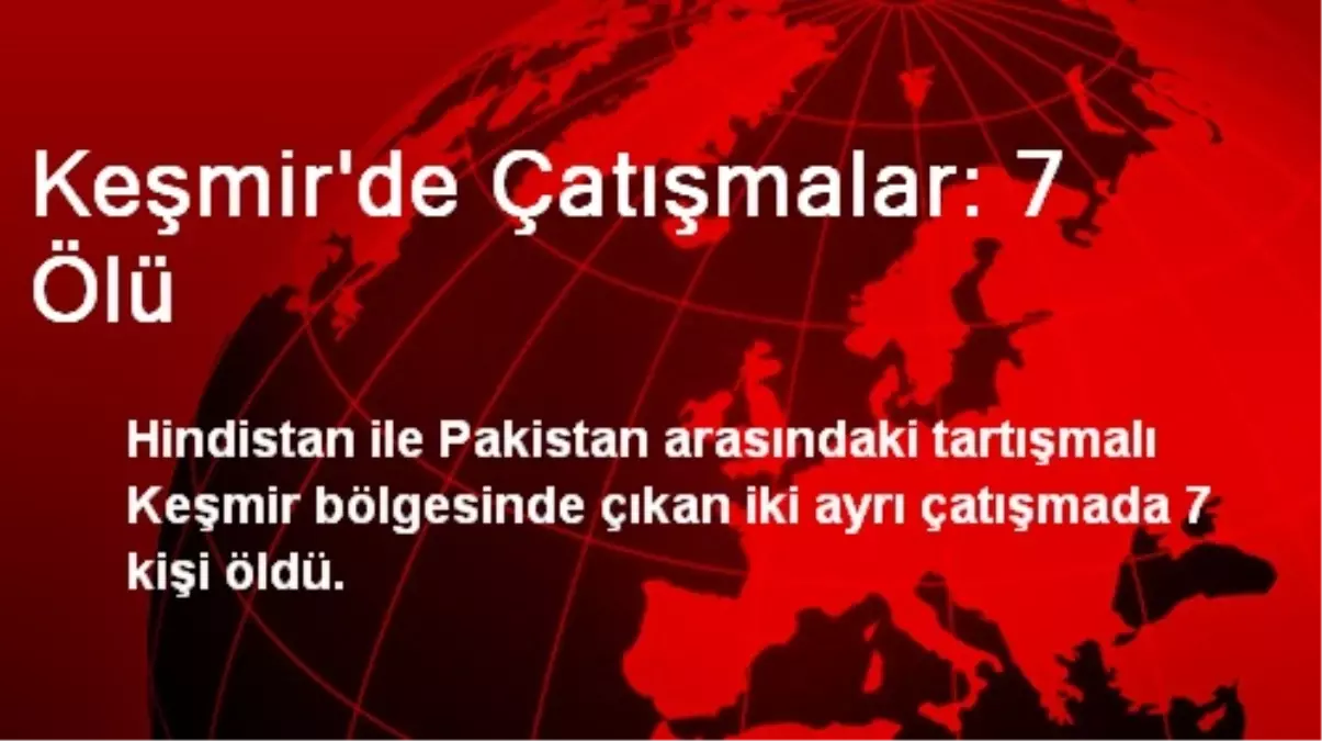 Keşmir\'de Çatışmalar: 7 Ölü