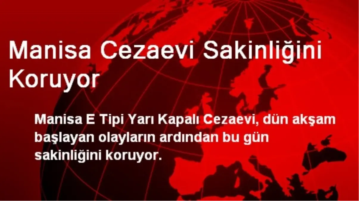 Manisa Cezaevi Sakinliğini Koruyor