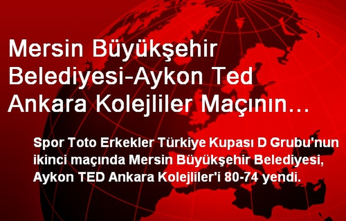 Mersin Büyükşehir Belediyesi-Aykon Ted Ankara Kolejliler Maçının Ardından