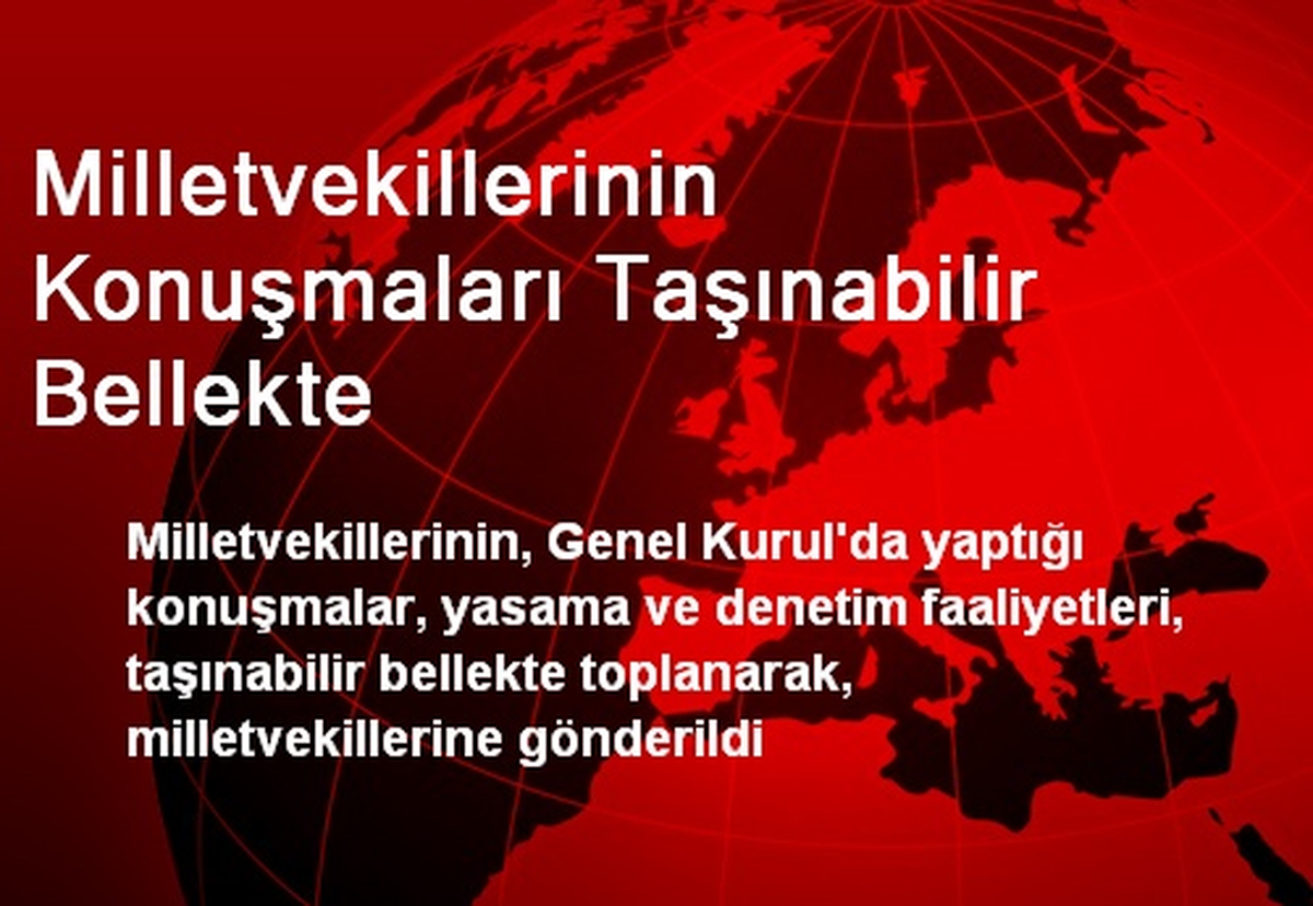 Milletvekillerinin Konuşmaları Taşınabilir Bellekte