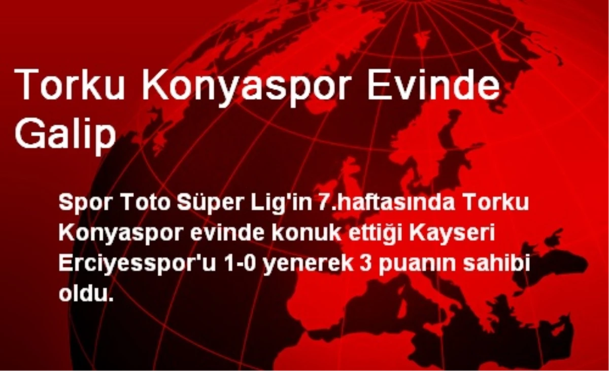 Torku Konyaspor Evinde Galip
