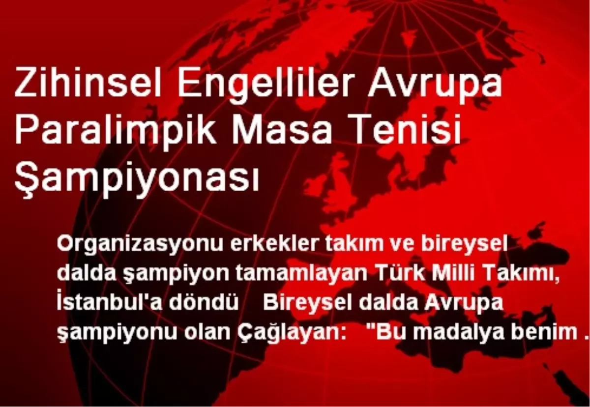 Zihinsel Engelliler Avrupa Paralimpik Masa Tenisi Şampiyonası