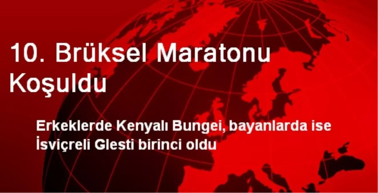 10. Brüksel Maratonu Koşuldu