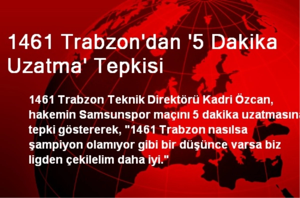 1461 Trabzon\'dan 5 Dakika Uzatma Tepkisi