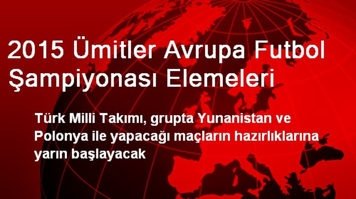 2015 Ümitler Avrupa Futbol Şampiyonası Elemeleri