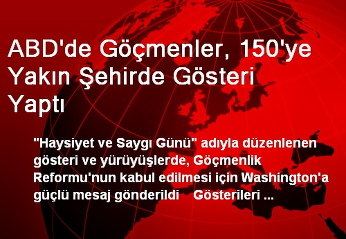 ABD\'de Göçmenler, 150\'ye Yakın Şehirde Gösteri Yaptı