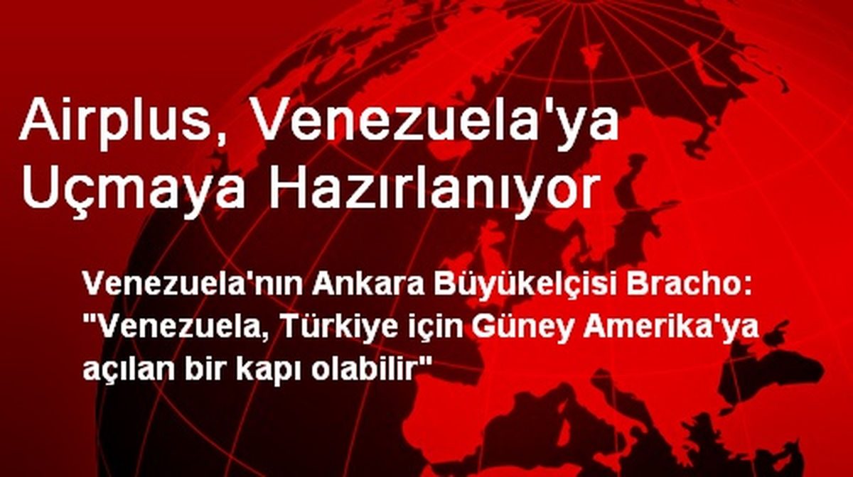 Airplus, Venezuela\'ya Uçmaya Hazırlanıyor