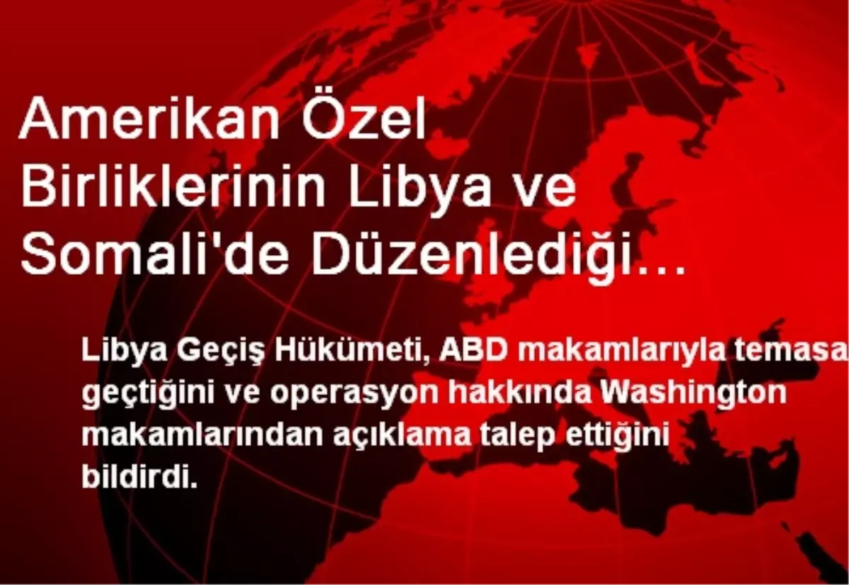 Amerikan Özel Birliklerinin Libya ve Somali\'de Düzenlediği Operasyonlar