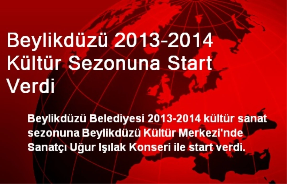 Beylikdüzü 2013-2014 Kültür Sezonuna Start Verdi